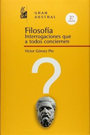 FILOSOFIA INTERROGACIONES QUE A TODOS CONCIERNEN | 9788467026993 | GÓMEZ PIN, VICTOR