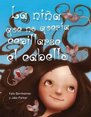 NIÑA QUE NO QUERÍA CEPILLARSE EL CABELLO, LA | 9788494154973 | BERNHEIMER, KATE | Llibreria L'Illa - Llibreria Online de Mollet - Comprar llibres online