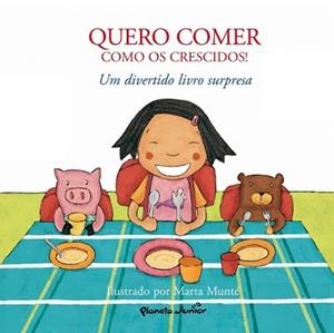 QUIERO COMER COMO LOS MAYORES! | 9788408076049 | MUNTÉ VIDAL, MARTA | Llibreria L'Illa - Llibreria Online de Mollet - Comprar llibres online