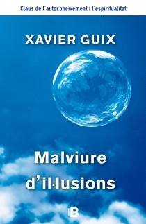 MALVIURE D'IL.LUSIONS | 9788466655125 | GUIX, XAVIER | Llibreria L'Illa - Llibreria Online de Mollet - Comprar llibres online
