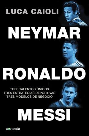 NEYMAR RONALDO MESSI | 9788416029082 | CAIOLI, LUCA | Llibreria L'Illa - Llibreria Online de Mollet - Comprar llibres online