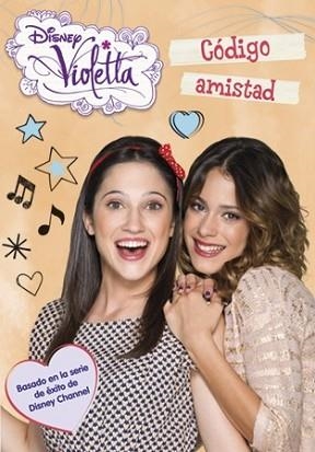 VIOLETTA. CÓDIGO AMISTAD | 9788499515755 | DISNEY | Llibreria L'Illa - Llibreria Online de Mollet - Comprar llibres online