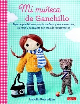 MI MUÑECA DE GANCHILLO | 9788498744040 | KESSEDJIAN, ISABELLE | Llibreria L'Illa - Llibreria Online de Mollet - Comprar llibres online