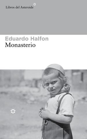 MONASTERIO | 9788415625773 | HALFON, EDUARDO | Llibreria L'Illa - Llibreria Online de Mollet - Comprar llibres online