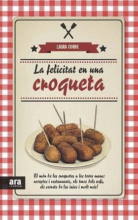 FELICITAT EN UNA CROQUETA, LA | 9788415642817 | CONDE SEIJAS, LAURA | Llibreria L'Illa - Llibreria Online de Mollet - Comprar llibres online