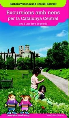 EXCURSIONS AMB NENS PER LA CATALUNYA CENTRAL | 9788490342343 | VASTENAVOND, BARBARA/SERVENT, RAFAEL | Llibreria L'Illa - Llibreria Online de Mollet - Comprar llibres online