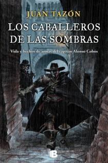 CABALLEROS DE LAS SOMBRAS, LOS | 9788466601795 | TAZÓN, JUAN | Llibreria L'Illa - Llibreria Online de Mollet - Comprar llibres online