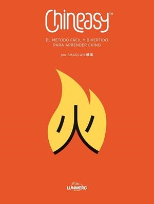 CHINEASY.  EL MÉTODO FÁCIL Y DIVERTIDO PARA APRENDER CHINO | 9788415888536 | SHAOLAN | Llibreria L'Illa - Llibreria Online de Mollet - Comprar llibres online