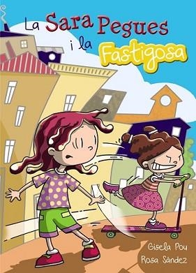 SARA PEGUES I LA FASTIGOSA, LA | 9788448933692 | POU, GISELA | Llibreria L'Illa - Llibreria Online de Mollet - Comprar llibres online