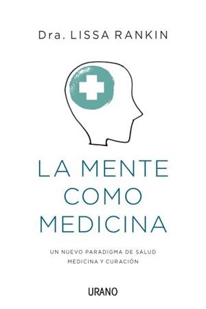 MENTE COMO MEDICINA, LA | 9788479538651 | RANKIN, LISSA