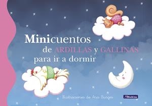 MINICUENTOS DE ARDILLAS Y GALLINAS PARA IR A DORMIR | 9788448837105 | BURGOS, ANA | Llibreria L'Illa - Llibreria Online de Mollet - Comprar llibres online