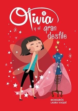 OLIVIA Y EL GRAN DESFILE (OLIVIA NÚM.1) | 9788448839444 | VAQUE SUGRAÑES,LAURA/CASAS SUROS,MONTSER | Llibreria L'Illa - Llibreria Online de Mollet - Comprar llibres online