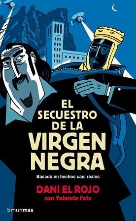SECUESTRO DE LA VIRGEN NEGRA, EL | 9788448019310 | DANI EL ROJO/YOLANDA FOIX
