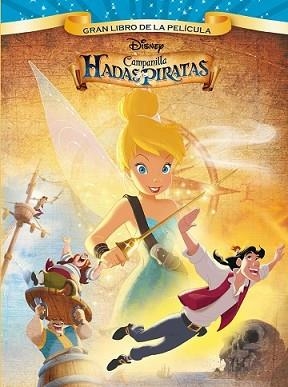 CAMPANILLA. HADAS Y PIRATAS. GRAN LIBRO DE LA PELÍCULA | 9788499515939 | DISNEY