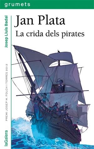 JAN PLATA. LA CRIDA DELS PIRATES | 9788424652227 | BADAL, JOSEP LLUÍS | Llibreria L'Illa - Llibreria Online de Mollet - Comprar llibres online