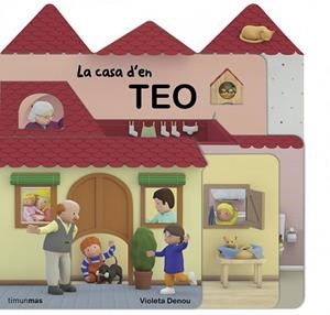 CASA D'EN TEO, LA | 9788490573471 | VIOLETA DENOU | Llibreria L'Illa - Llibreria Online de Mollet - Comprar llibres online