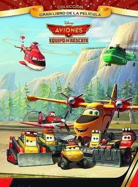 AVIONES. EQUIPO DE RESCATE. GRAN LIBRO DE LA PELÍCULA | 9788499515984 | DISNEY | Llibreria L'Illa - Llibreria Online de Mollet - Comprar llibres online