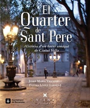 QUARTER DE SANT PERE, EL | 9788483307731 | VILUMARA I LAMARCA, JOSEP M./LÓPEZ PÉREZ, FÀTIMA/DE BARGAS I FÀBREGAS, JAUME/CANALS AROMÍ, M. TERESA