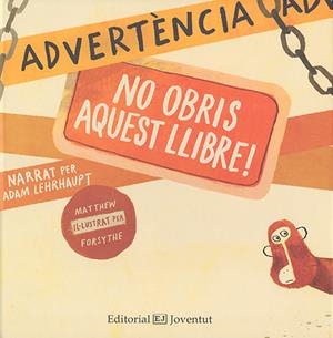 ADVERTÈNCIA: NO OBRIS AQUEST LLIBRE! | 9788426140395 | LEHRHAUPT, ADAM | Llibreria L'Illa - Llibreria Online de Mollet - Comprar llibres online