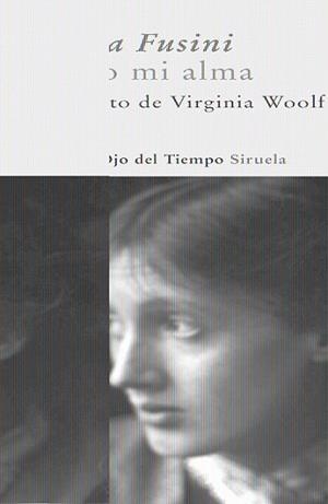 POSEO MI ALMA. EL SECRETO DE VIRGINIA WOOLF | 9788498411836 | FUSINI, NADIA | Llibreria L'Illa - Llibreria Online de Mollet - Comprar llibres online