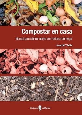 COMPOSTAR EN CASA | 9788476287415 | VALLÈS CASANOVA, JOSEP Mª | Llibreria L'Illa - Llibreria Online de Mollet - Comprar llibres online