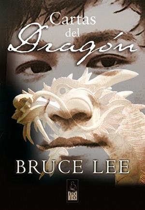 CARTAS DEL DRAGON : CORRESPONDENCIA, 1958-1973: ANTOLOGIA DE | 9788493540043 | LEE, BRUCE (1940-1973) | Llibreria L'Illa - Llibreria Online de Mollet - Comprar llibres online