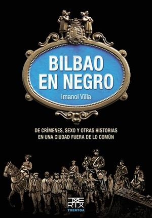 BILBAO EN NEGRO | 9788471485557 | VILLA, IMANOL | Llibreria L'Illa - Llibreria Online de Mollet - Comprar llibres online
