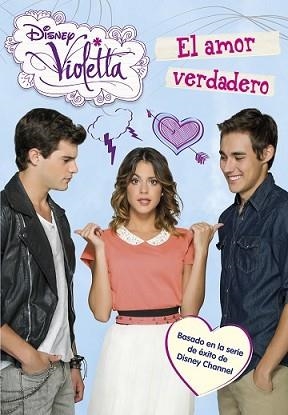 VIOLETTA. EL AMOR VERDADERO | 9788499515762 | DISNEY | Llibreria L'Illa - Llibreria Online de Mollet - Comprar llibres online