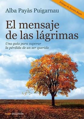 MENSAJE DE LAS LÁGRIMAS, EL | 9788449330278 | PAYÀS PUIGARNAU, ALBA