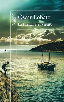 FUERZA Y EL VIENTO, LA | 9788420414713 | SÁNCHEZ LOBATO, ÓSCAR | Llibreria L'Illa - Llibreria Online de Mollet - Comprar llibres online