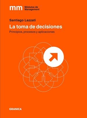 TOMA DE DECISIONES, LA | 9789506417284 | LAZZATI, SANTIAGO | Llibreria L'Illa - Llibreria Online de Mollet - Comprar llibres online