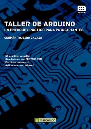TALLER DE ARDUINO: UN ENFOQUE PRÁCTICO PARA PRINCIPIANTES | 9788426721501 | TOJEIRO CALAZA, GERMAN