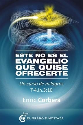 ESTE NO ES EL EVANGELIO QUE QUISE OFRECERTE-GRANO DE MOSTAZA-RUST | 9788494248283 | CORBERA, ENRIC | Llibreria L'Illa - Llibreria Online de Mollet - Comprar llibres online