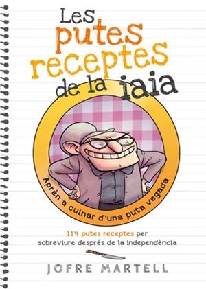 PUTES RECEPTES DE LA IAIA, LES | 9788494261701 | MARTELL CAMPRUBÍ, JOFRE | Llibreria L'Illa - Llibreria Online de Mollet - Comprar llibres online