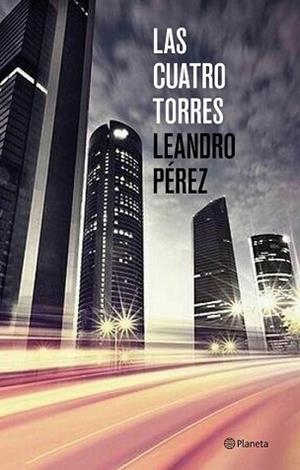 CUATRO TORRES, LAS | 9788408131458 | PÉREZ, LEANDRO | Llibreria L'Illa - Llibreria Online de Mollet - Comprar llibres online