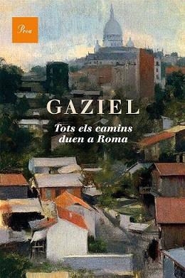 TOTS ELS CAMINS DUEN A ROMA | 9788475885117 | GAZIEL | Llibreria L'Illa - Llibreria Online de Mollet - Comprar llibres online