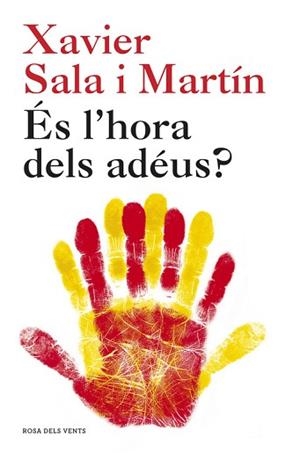 ÉS L'HORA DELS ADÉUS? | 9788415961536 | SALA I MARTIN,XAVIER | Llibreria L'Illa - Llibreria Online de Mollet - Comprar llibres online