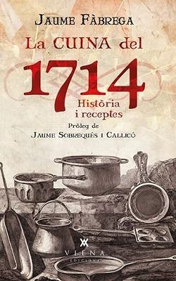 CUINA DEL 1714, LA | 9788483308011 | FÀBREGA I COLOM, JAUME | Llibreria L'Illa - Llibreria Online de Mollet - Comprar llibres online