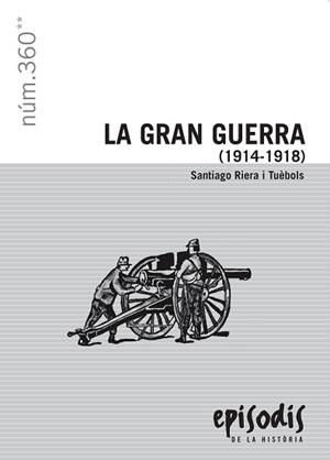 GRAN GUERRA (1914-1918), LA | 9788423207954 | RIERA I TUÈBOLS, SANTIAGO | Llibreria L'Illa - Llibreria Online de Mollet - Comprar llibres online