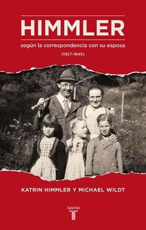 HIMMLER SEGUN LA CORRESPONDENCIA CON SU MUJER | 9788430616923 | WILDT,MICHAEL/HIMMLER,KATRIM