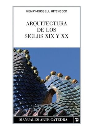 ARQUITECTURA DE LOS SIGLOS XIX Y XX | 9788437624464 | HITCHCOCK, HENRY-RUSSELL