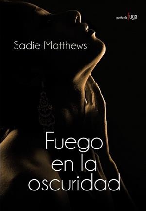FUEGO EN LA OSCURIDAD | 9788420682891 | MATTHEWS, SADIE | Llibreria L'Illa - Llibreria Online de Mollet - Comprar llibres online