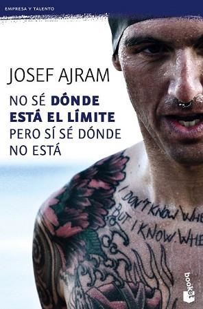 NO SÉ DÓNDE ESTÁ EL LÍMITE PERO SÍ SÉ DÓNDE NO ESTÁ | 9788415678861 | AJRAM, JOSEF | Llibreria L'Illa - Llibreria Online de Mollet - Comprar llibres online