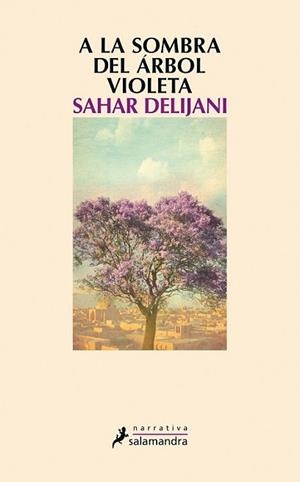 A LA SOMBRA DEL ÁRBOL VIOLETA | 9788498386202 | DELIJANI, SAHAR | Llibreria L'Illa - Llibreria Online de Mollet - Comprar llibres online