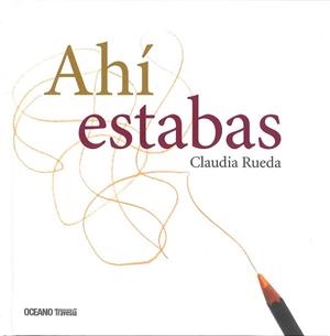 AHÍ ESTABAS | 9786077354185 | RUEDA, CLAUDIA | Llibreria L'Illa - Llibreria Online de Mollet - Comprar llibres online