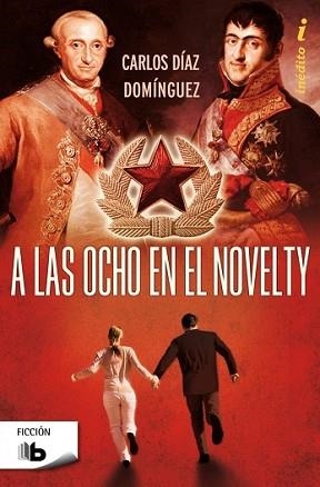 A LAS OCHO EN EL NOVELTY | 9788498729818 | DÍAZ DOMÍNGUEZ, CARLOS | Llibreria L'Illa - Llibreria Online de Mollet - Comprar llibres online