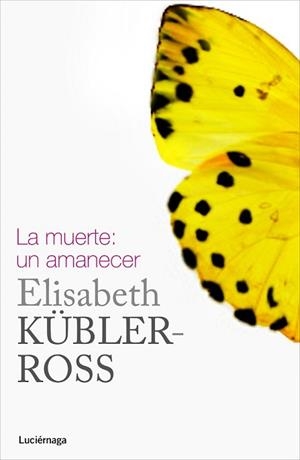 MUERTE UN AMANECER, LA | 9788415864332 | KÜBLER-ROSS, ELISABETH | Llibreria L'Illa - Llibreria Online de Mollet - Comprar llibres online