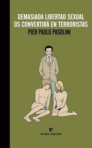 DEMASIADA LIBERTAD SEXUAL OS CONVERTIRÁ EN TERRORISTAS | 9788415217688 | PASOLINI, PIER PAOLO | Llibreria L'Illa - Llibreria Online de Mollet - Comprar llibres online