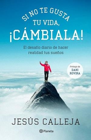 SI NO TE GUSTA TU VIDA CÁMBIALA! | 9788408131540 | CALLEJA, JESUS | Llibreria L'Illa - Llibreria Online de Mollet - Comprar llibres online