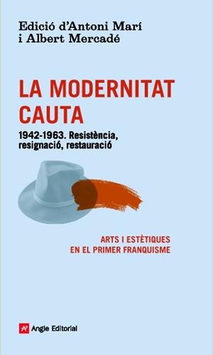 MODERNITAT CAUTA, LA | 9788416139101 | MARÍ MUÑOZ, ANTONI/MERCADÉ CIUTAT, ALBERT/GIMFERRER TORRENTS, PERE | Llibreria L'Illa - Llibreria Online de Mollet - Comprar llibres online